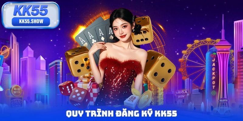 Quy trình đăng ký KK55